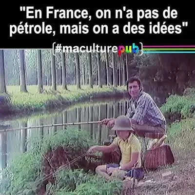 In France, we don’t have oil but we have ideas